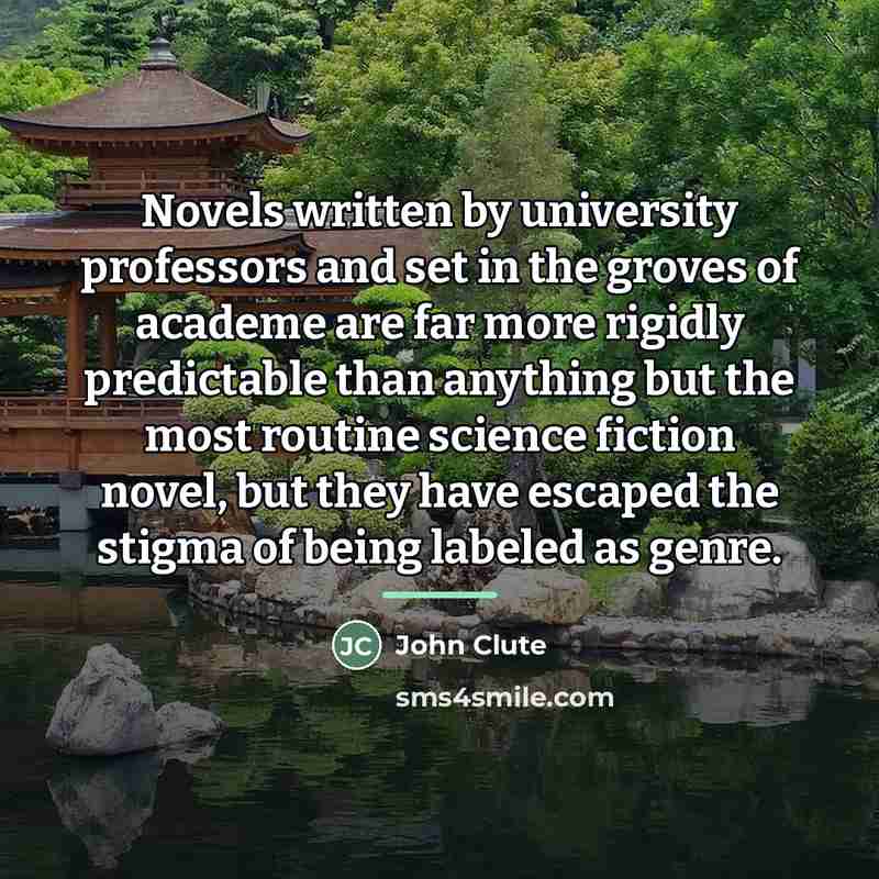 “Novels written by university professors and set in the groves…” quote by John Clute
