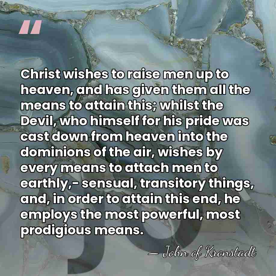 Christ wishes to raise men up to heaven, and has given them&hellip; - John of Kronstadt