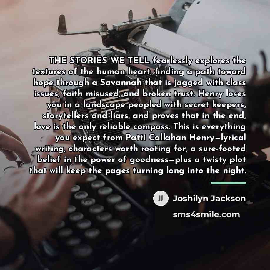 “THE STORIES WE TELL fearlessly explores the textures of the…” quote by Joshilyn Jackson
