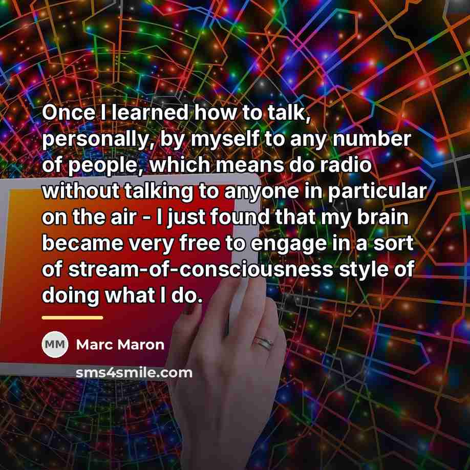 “Once I learned how to talk, personally, by myself to…” quote by Marc Maron