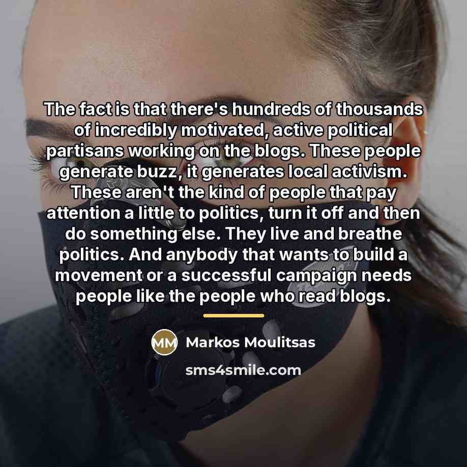 “The fact is that there's hundreds of thousands of incredibly…” quote by Markos Moulitsas