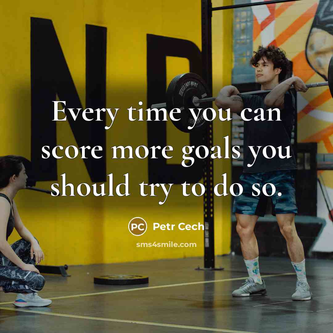 “Every time you can score more goals you should try…” quote by Petr Cech