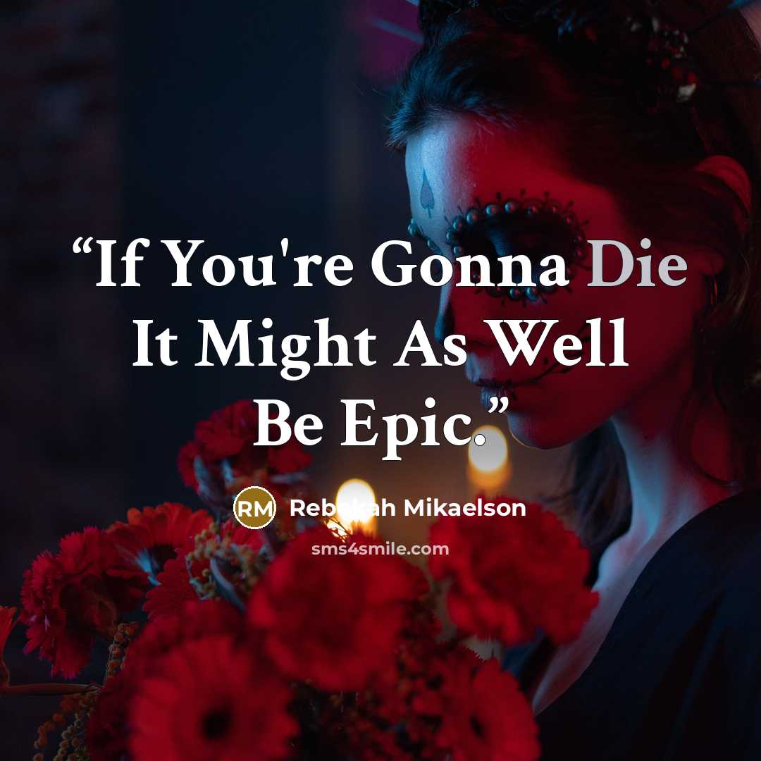 “If You're Gonna Die It Might As Well Be Epic.” quote by Rebekah Mikaelson