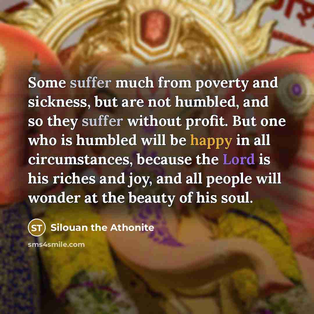 “Some suffer much from poverty and sickness, but are not…” quote by Silouan the Athonite