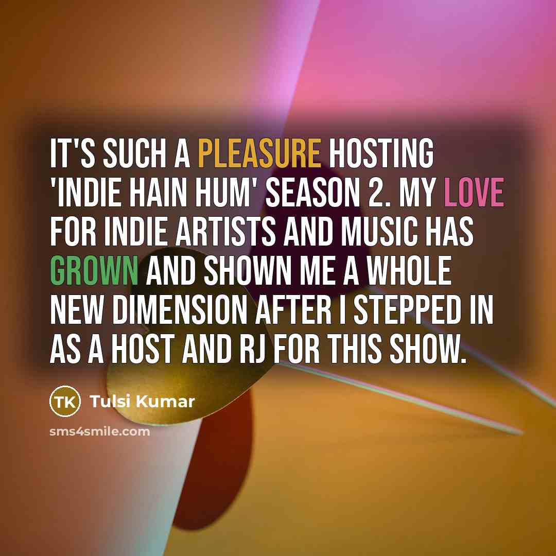 “It's such a pleasure hosting 'Indie Hain Hum' season 2. My love for Indie artists and music has grown and shown me a whole new dimension after I stepped in as a host and RJ for this show.” quote by Tulsi Kumar