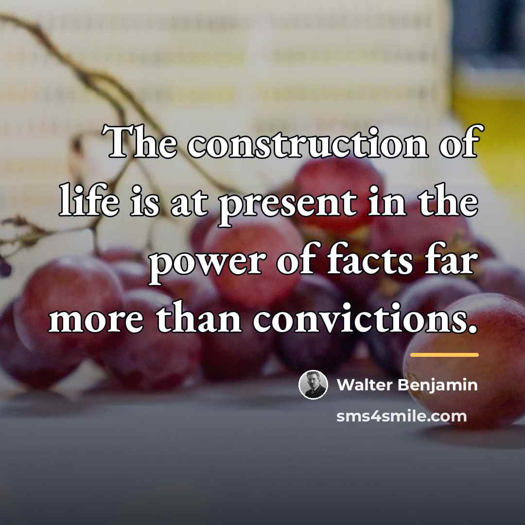 “The construction of life is at present in the power…” quote by Walter Benjamin