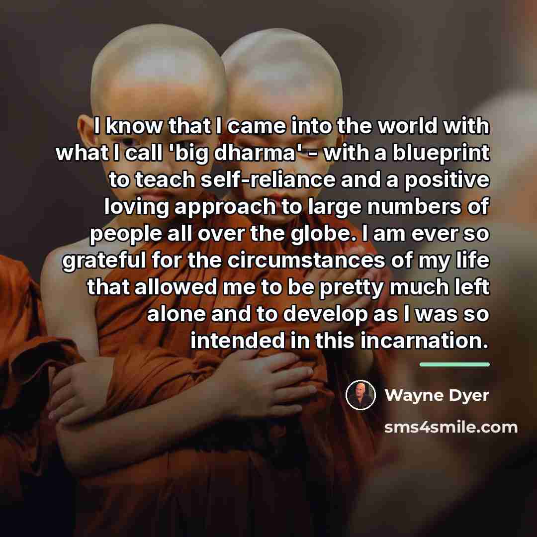 “I know that I came into the world with what…” quote by Wayne Dyer