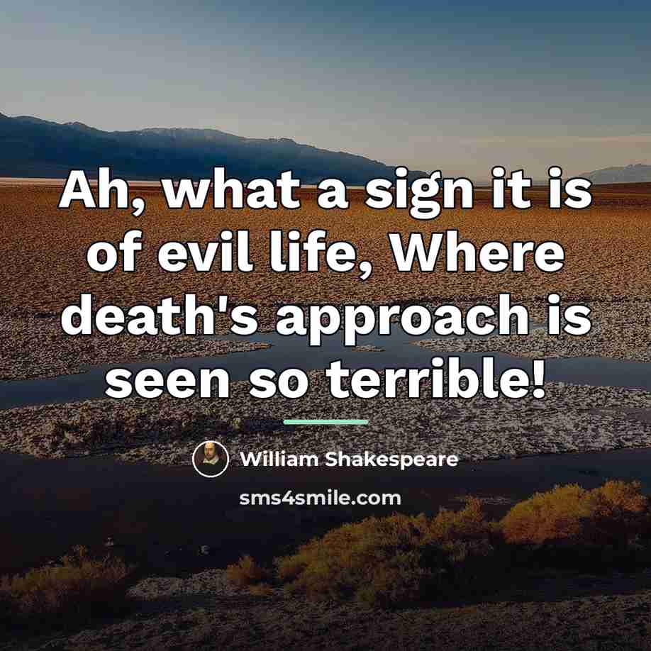 “Ah, what a sign it is of evil life, Where…” quote by William Shakespeare