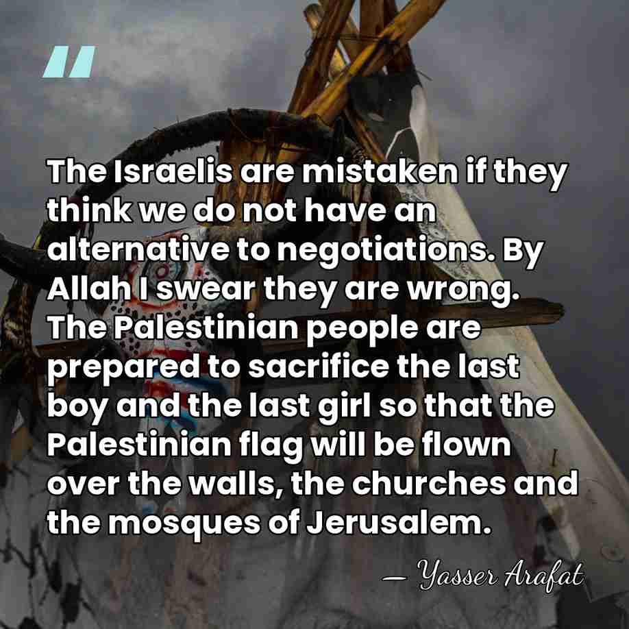The Israelis are mistaken if they think we do not have an&hellip; - Yasser Arafat