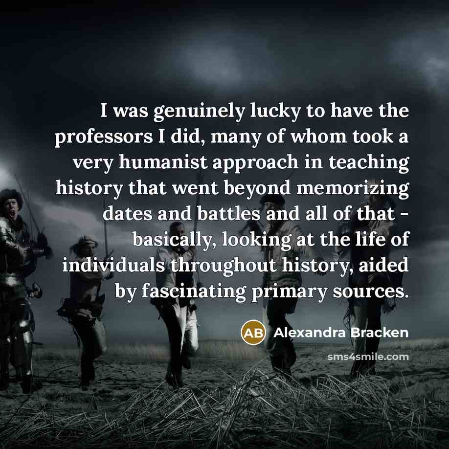 “I was genuinely lucky to have the professors I did,…” quote by Alexandra Bracken