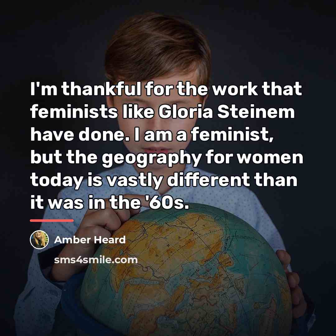 “I'm thankful for the work that feminists like Gloria Steinem…” quote by Amber Heard