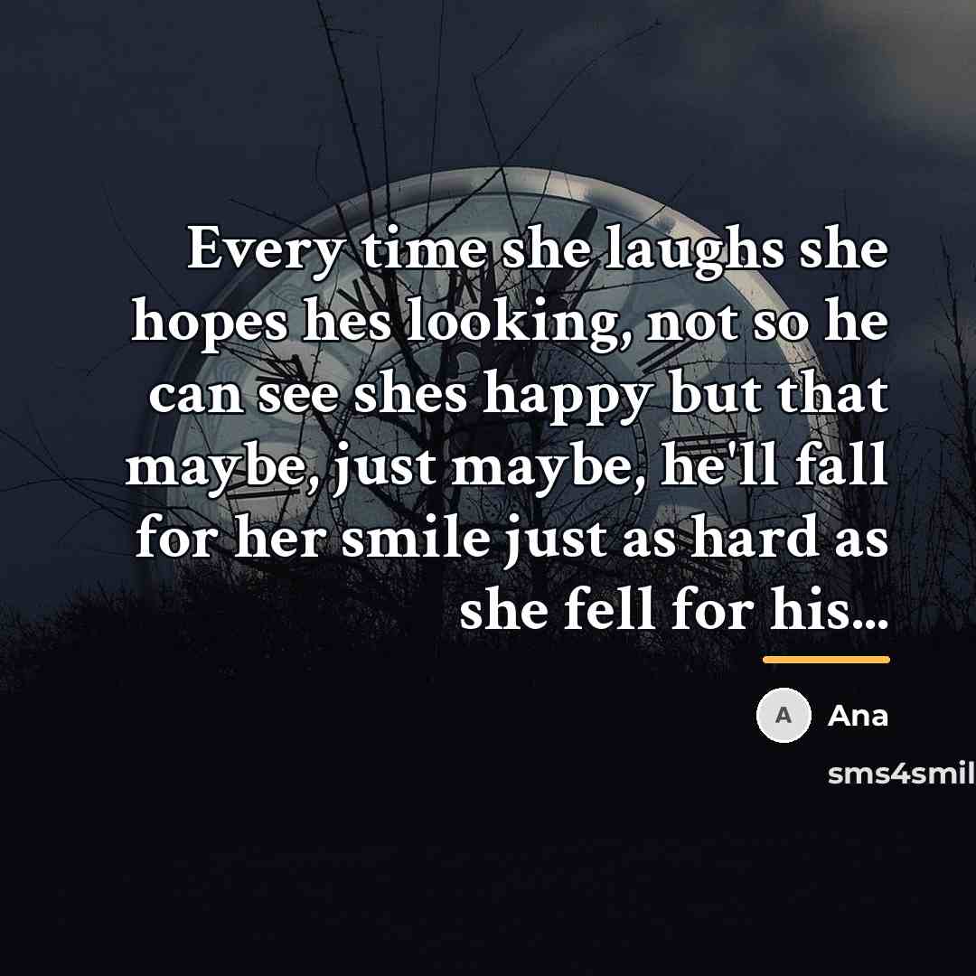 “Every time she laughs she hopes hes looking, not so…” quote by Ana