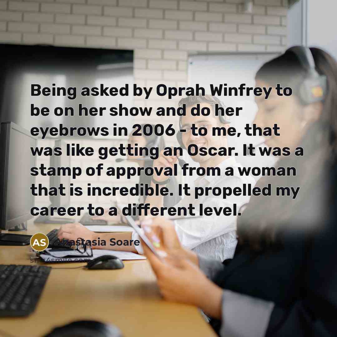 “Being asked by Oprah Winfrey to be on her show…” quote by Anastasia Soare