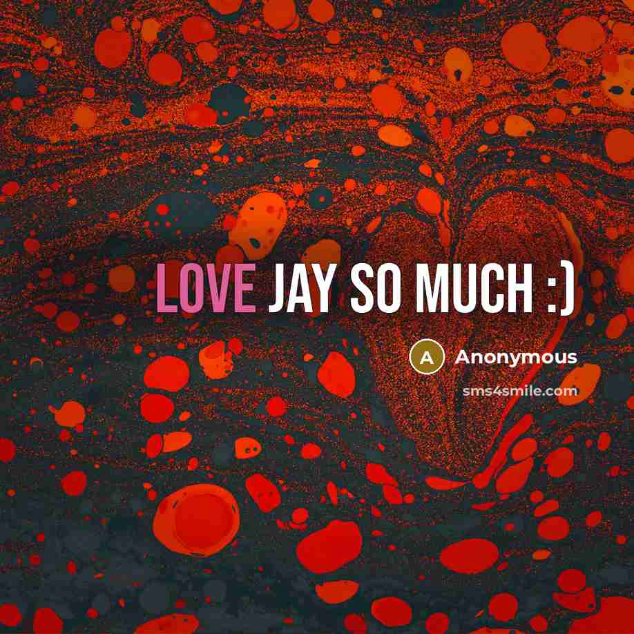 “Love jay so much :)” quote by Anonymous