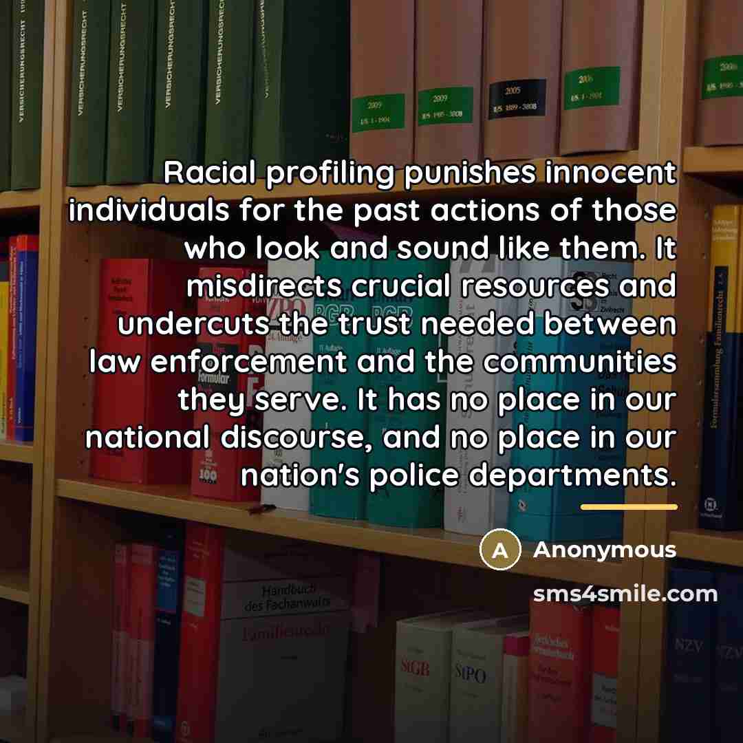 “Racial profiling punishes innocent individuals for the past actions of…” quote by Anonymous