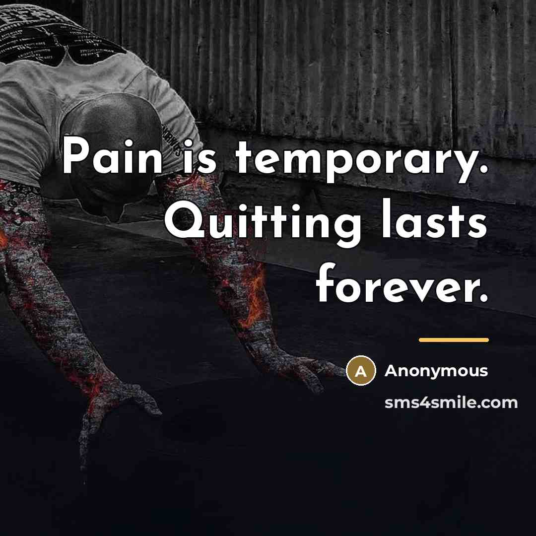 “Pain is temporary. Quitting lasts forever.…” quote by Anonymous
