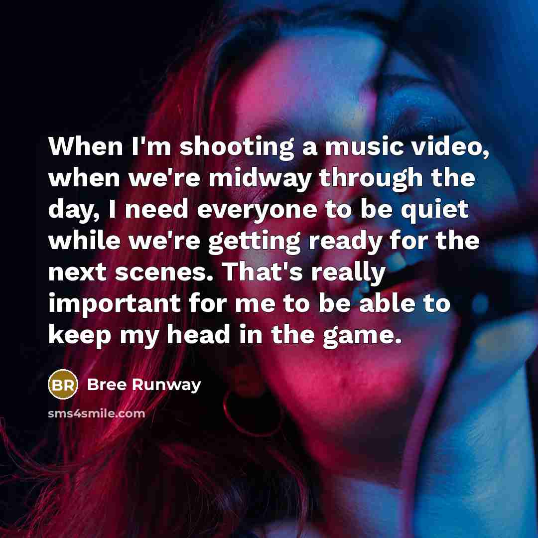 “When I'm shooting a music video, when we're midway through…” quote by Bree Runway