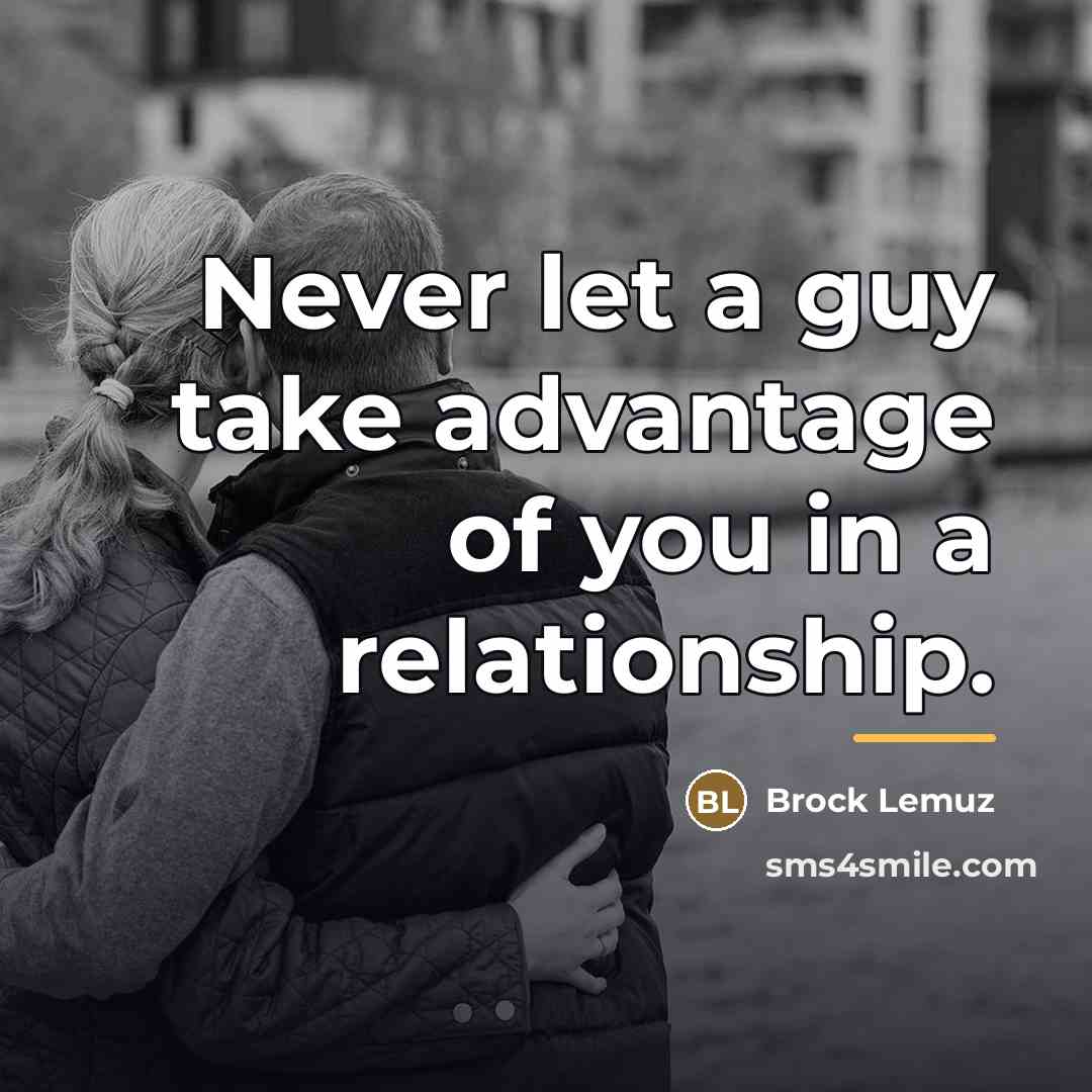 “Never let a guy take advantage of you in a…” quote by Brock Lemuz