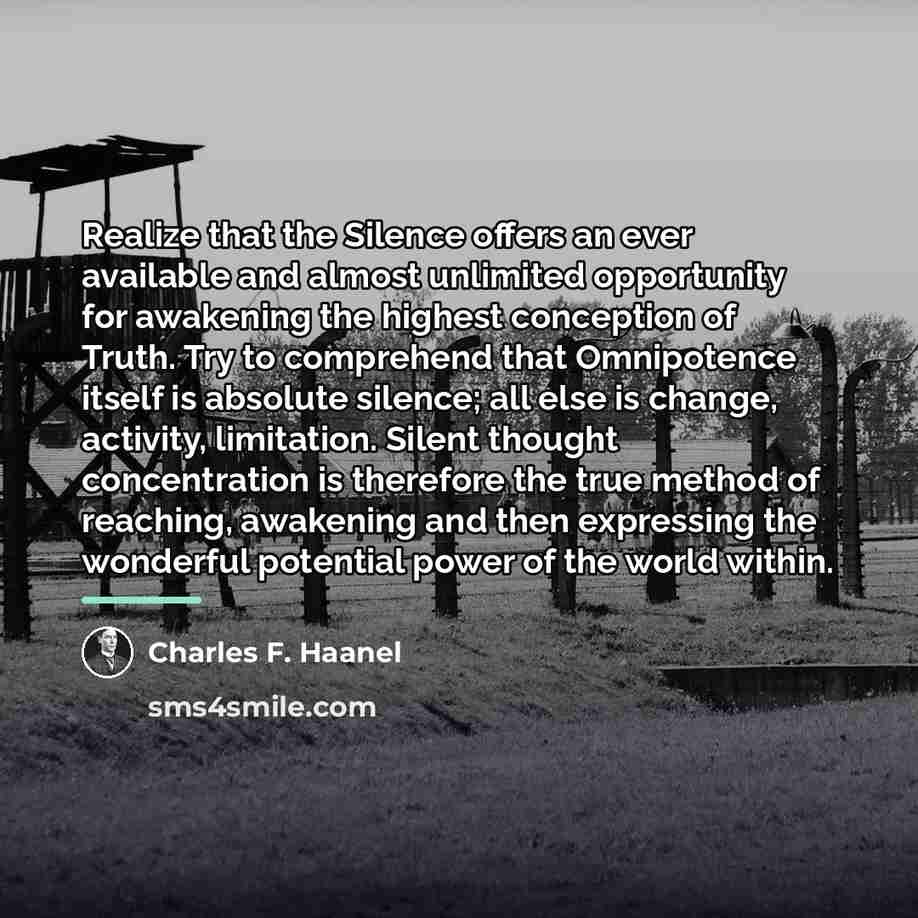 “Realize that the Silence offers an ever available and almost…” quote by Charles F. Haanel