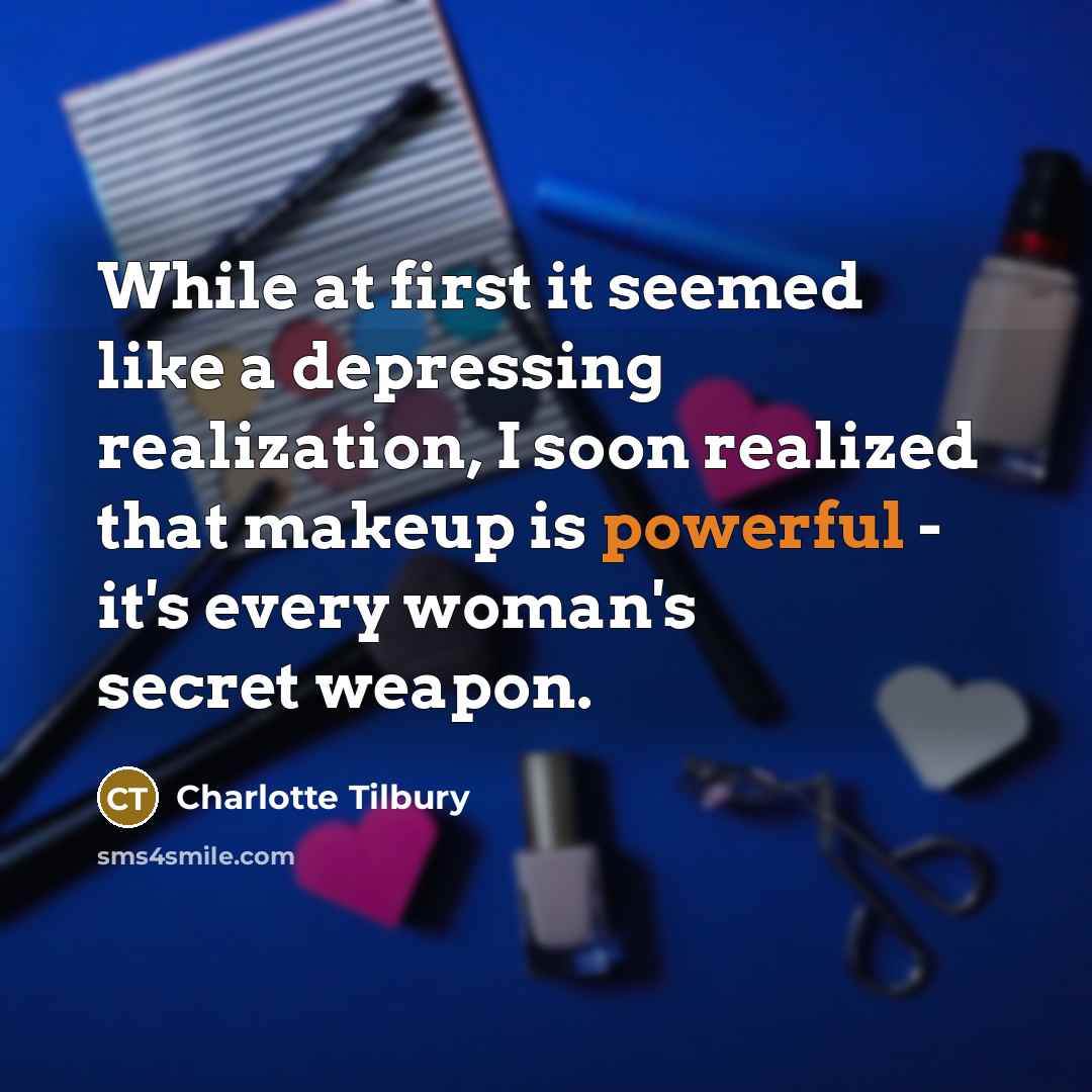“While at first it seemed like a depressing realization, I…” quote by Charlotte Tilbury