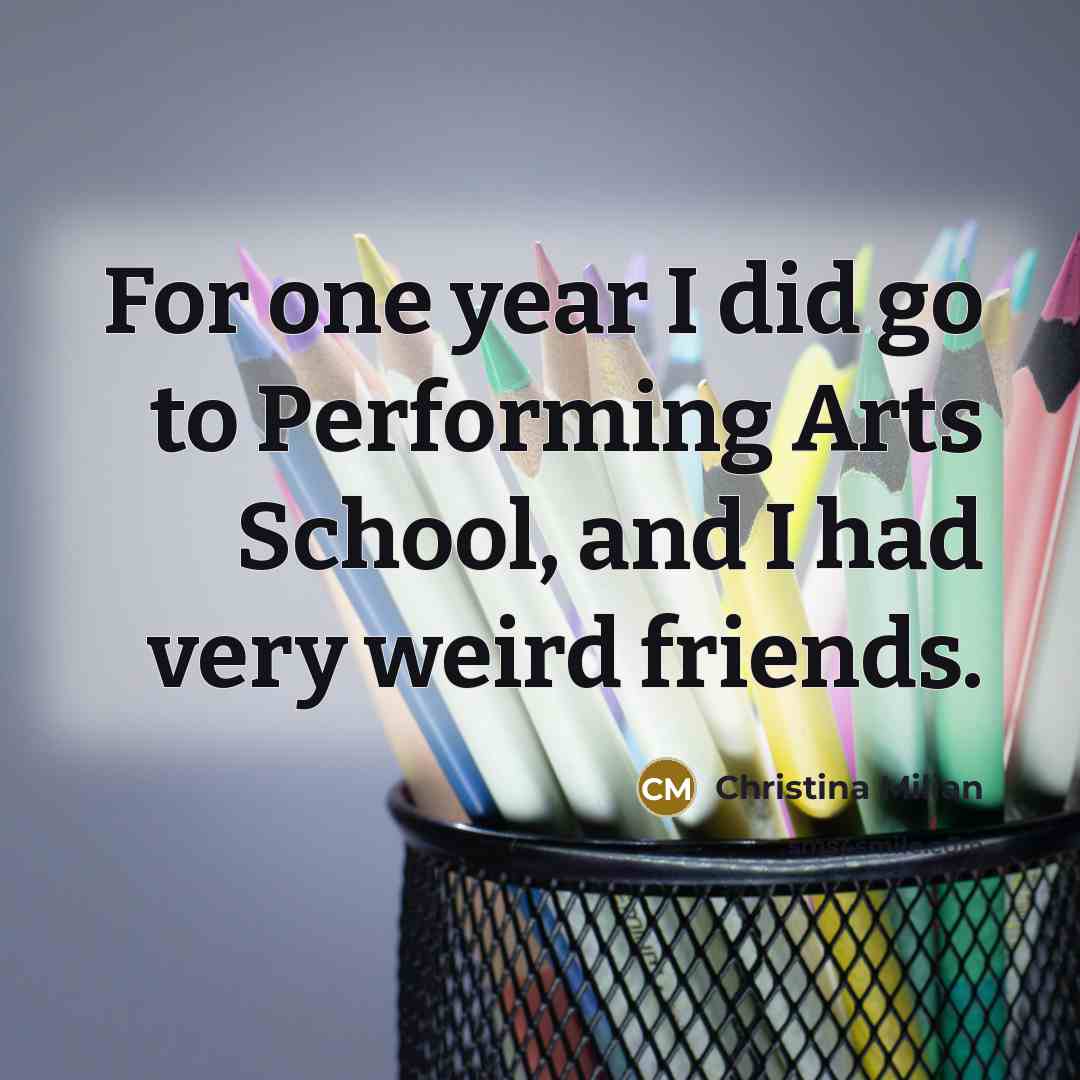 “For one year I did go to Performing Arts School,…” quote by Christina Milian