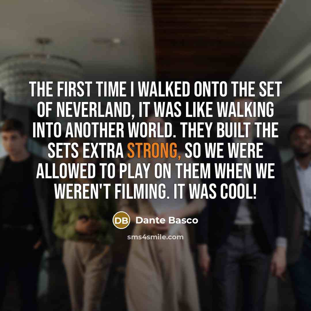 “The first time I walked onto the set of Neverland,…” quote by Dante Basco