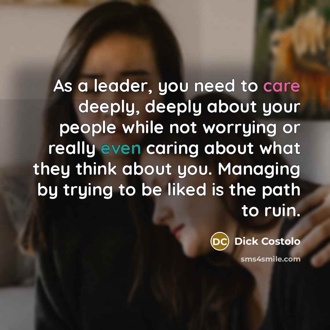 “As a leader, you need to care deeply, deeply about…” quote by Dick Costolo