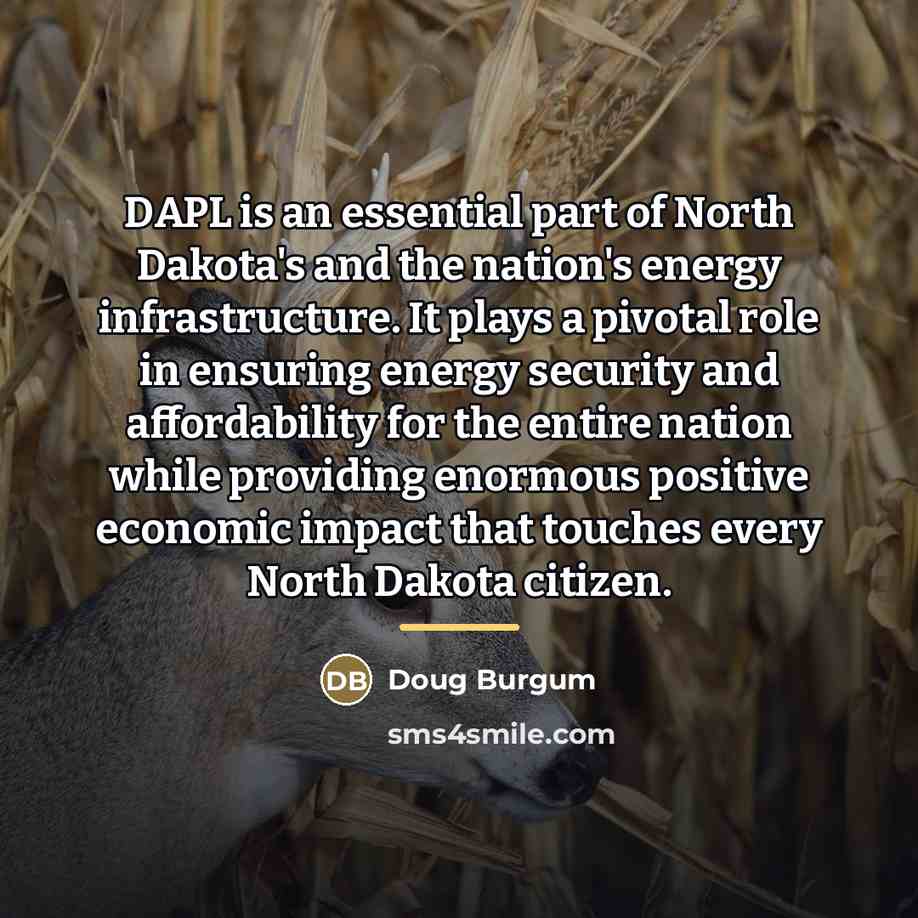 “DAPL is an essential part of North Dakota's and the…” quote by Doug Burgum