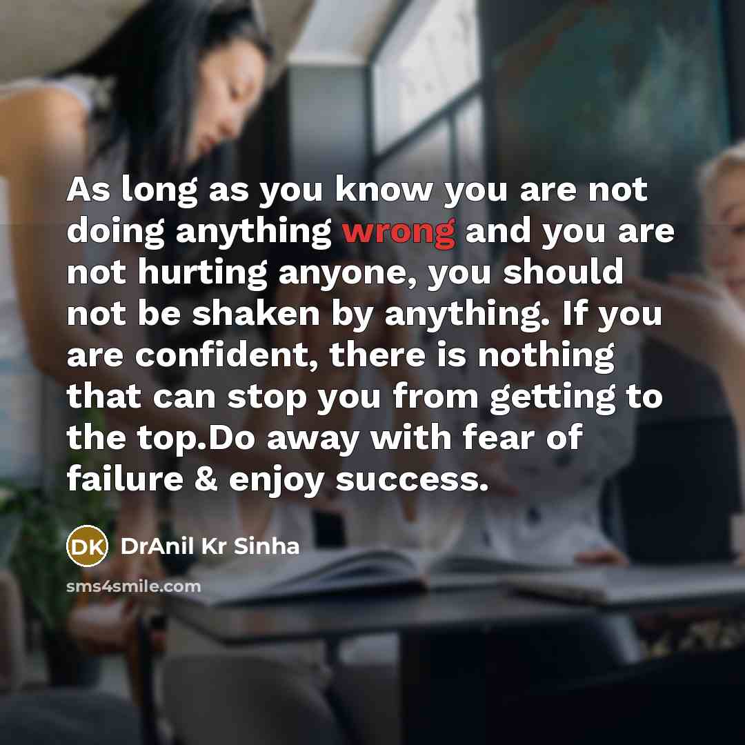 “As long as you know you are not doing anything…” quote by DrAnil Kr Sinha
