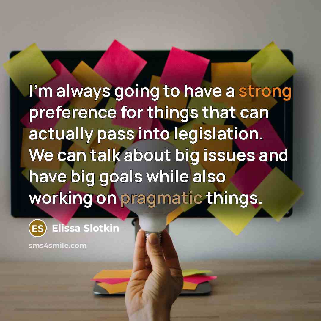 “I'm always going to have a strong preference for things…” quote by Elissa Slotkin