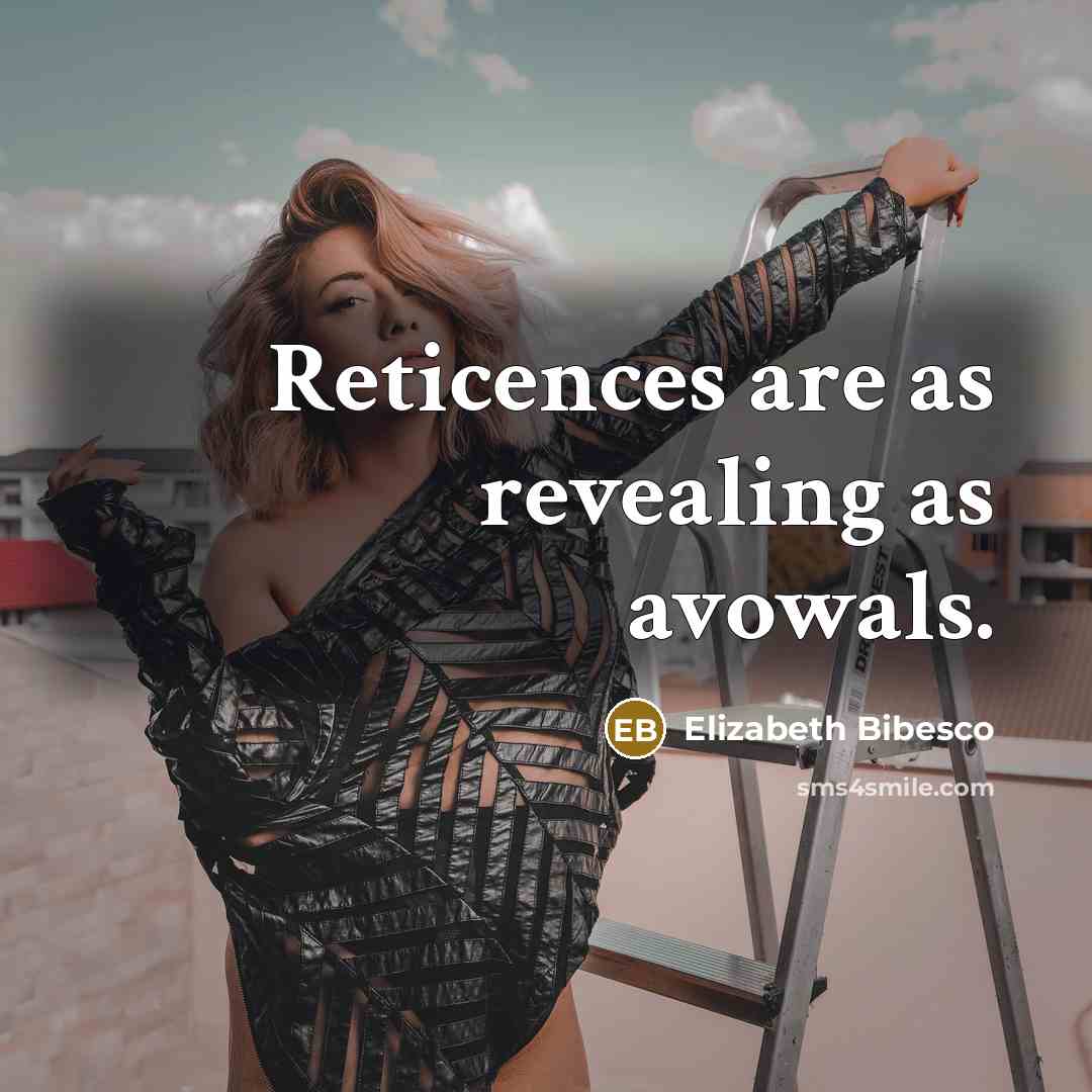 “Reticences are as revealing as avowals.…” quote by Elizabeth Bibesco