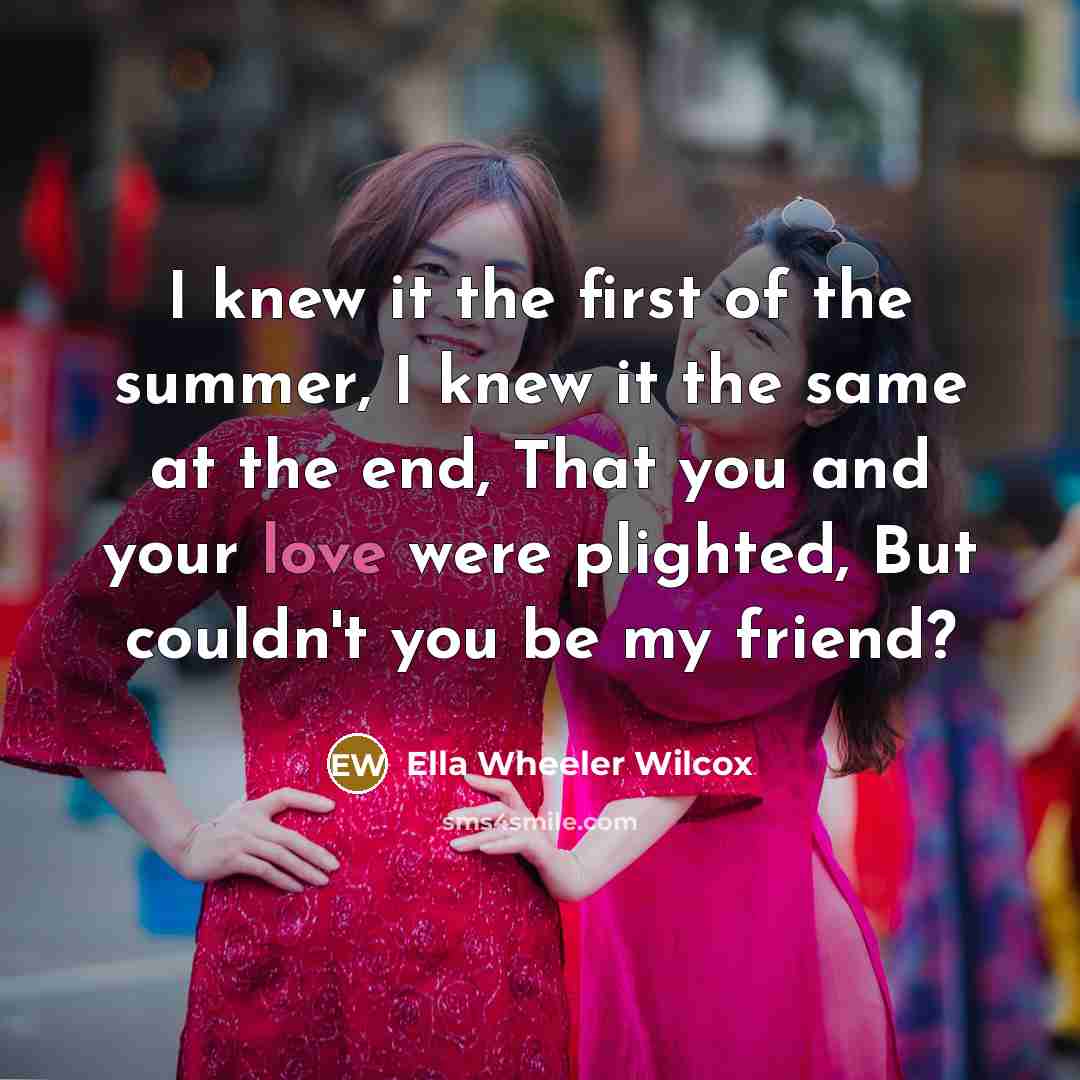 “I knew it the first of the summer, I knew…” quote by Ella Wheeler Wilcox