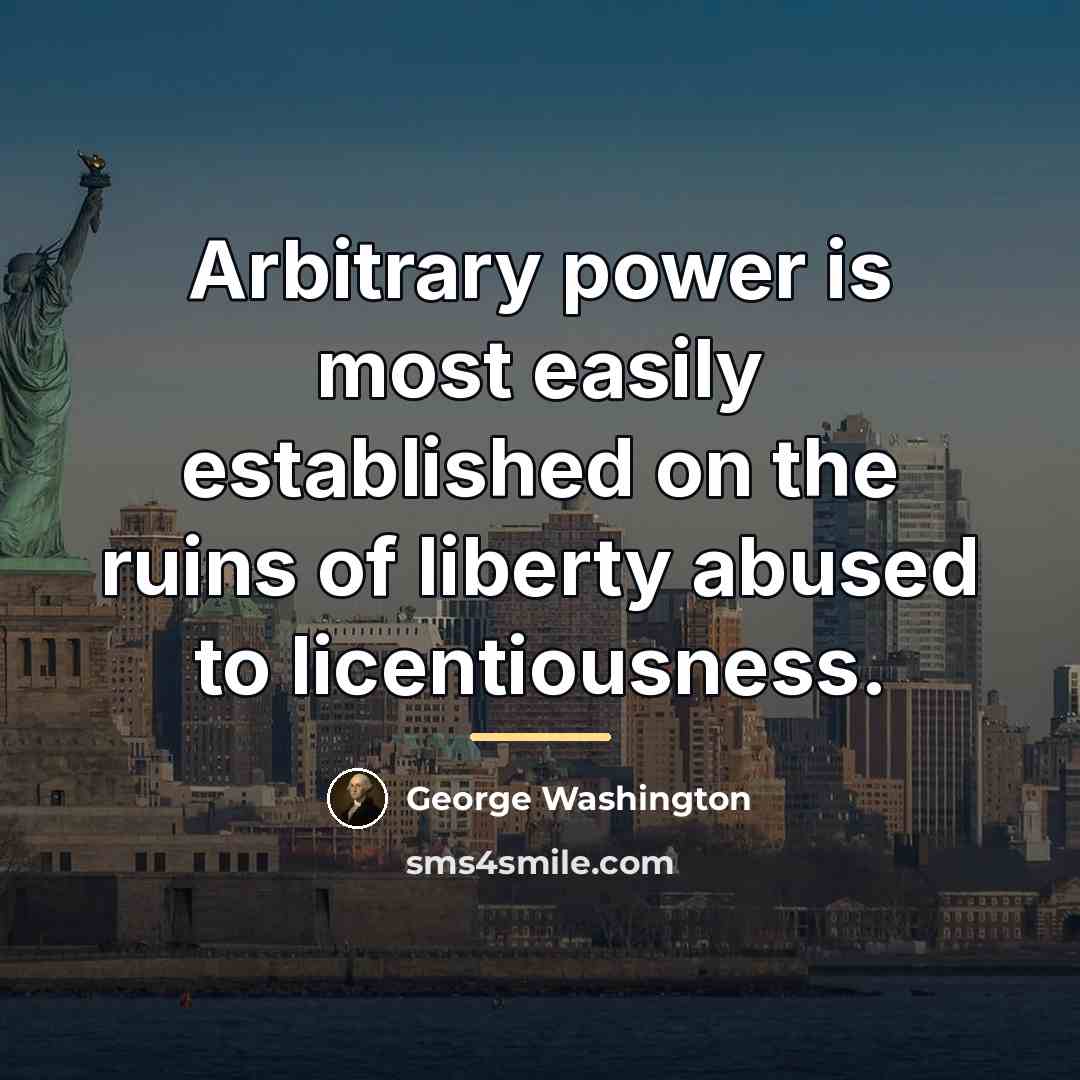 “Arbitrary power is most easily established on the ruins of…” quote by George Washington