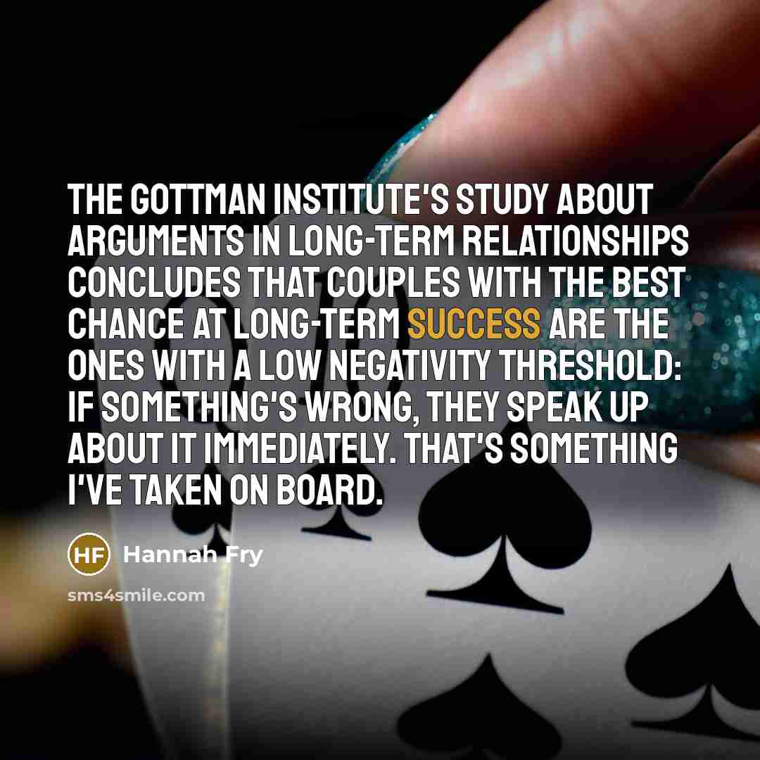 “The Gottman Institute's study about arguments in long-term relationships concludes…” quote by Hannah Fry