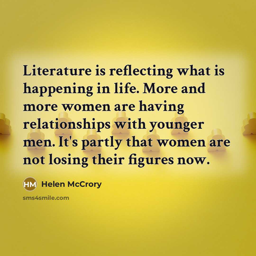“Literature is reflecting what is happening in life. More and…” quote by Helen McCrory