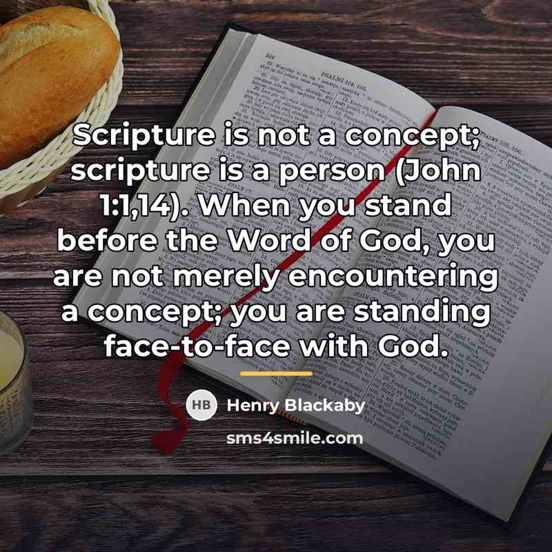 “Scripture is not a concept; scripture is a person (John…” quote by Henry Blackaby