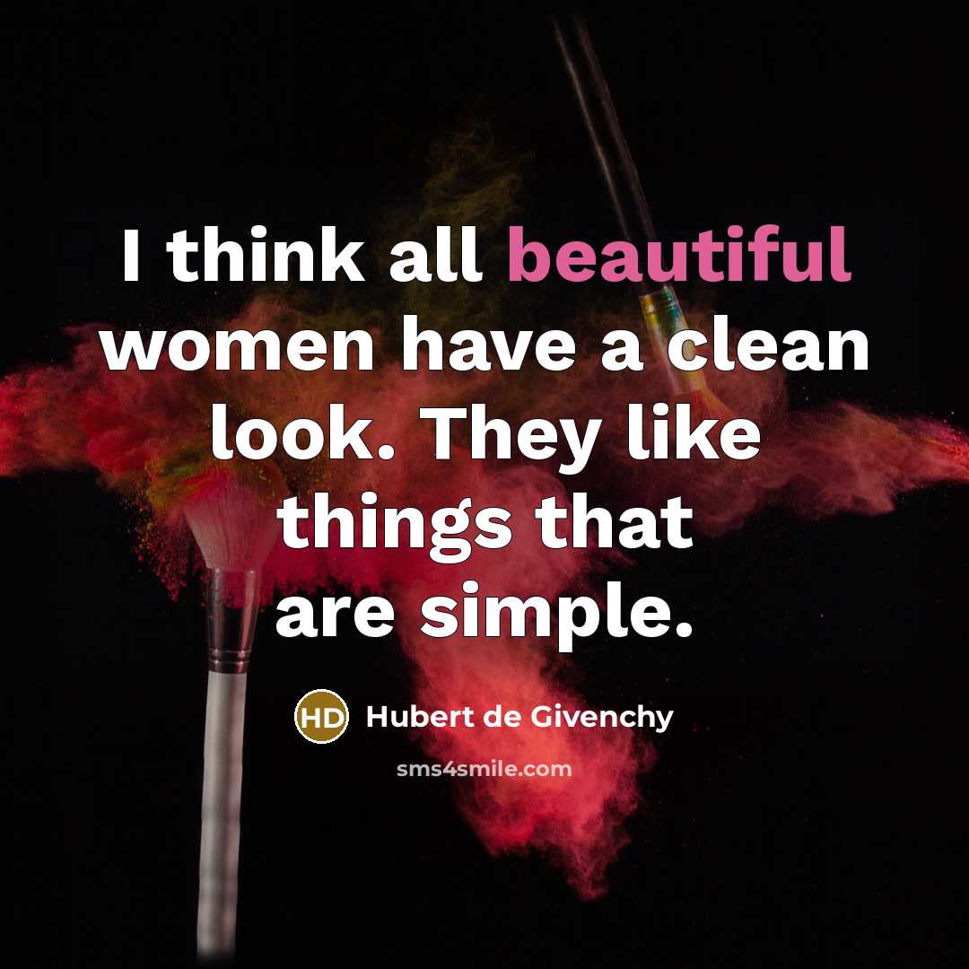 “I think all beautiful women have a clean look. They…” quote by Hubert de Givenchy