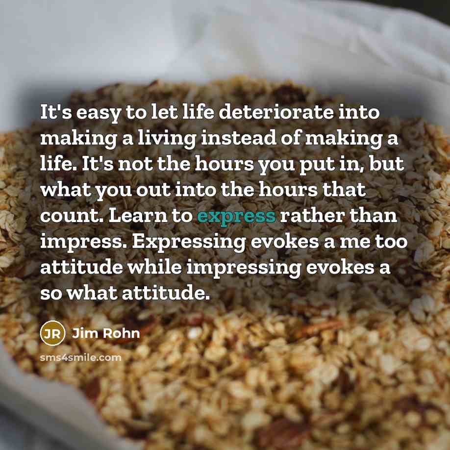 “It's easy to let life deteriorate into making a living…” quote by Jim Rohn