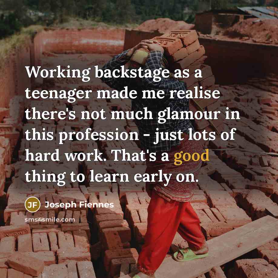 “Working backstage as a teenager made me realise there's not…” quote by Joseph Fiennes