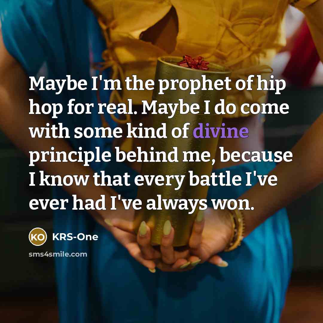 “Maybe I'm the prophet of hip hop for real. Maybe…” quote by KRS-One