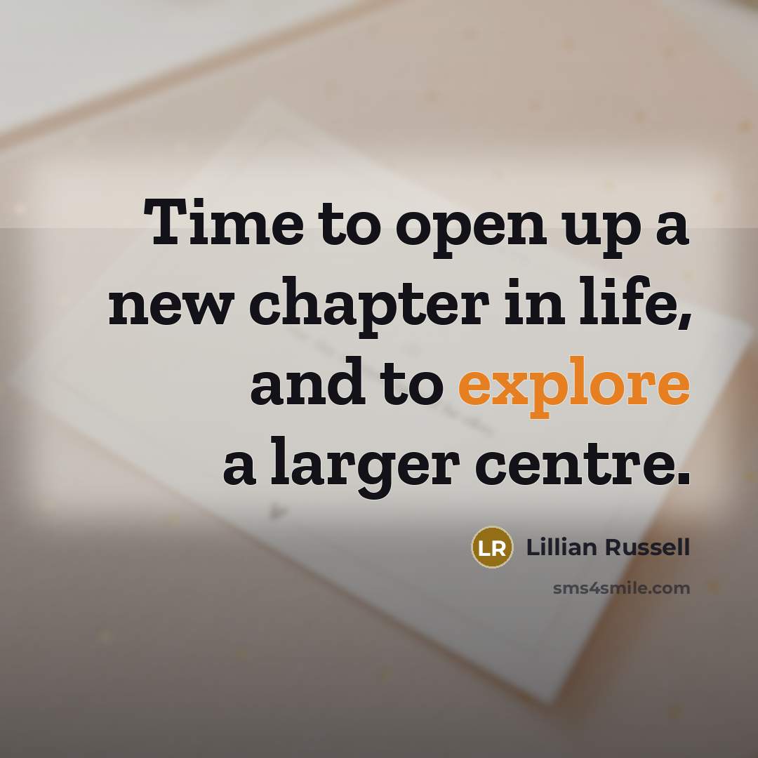 “Time to open up a new chapter in life, and…” quote by Lillian Russell