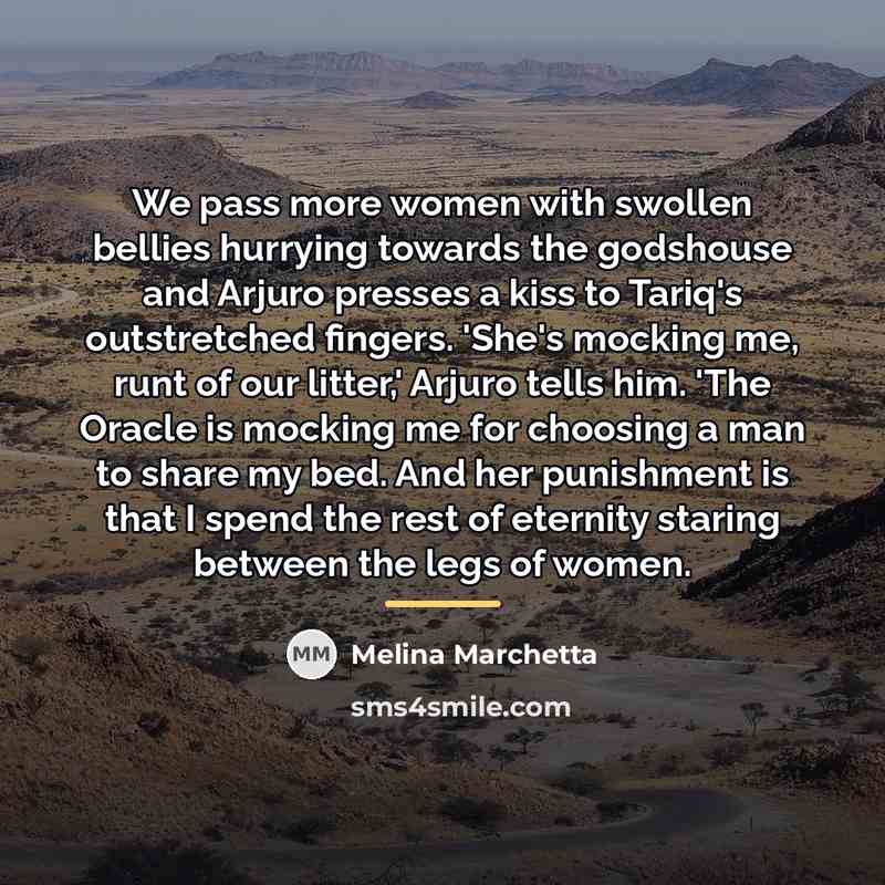 “We pass more women with swollen bellies hurrying towards the…” quote by Melina Marchetta