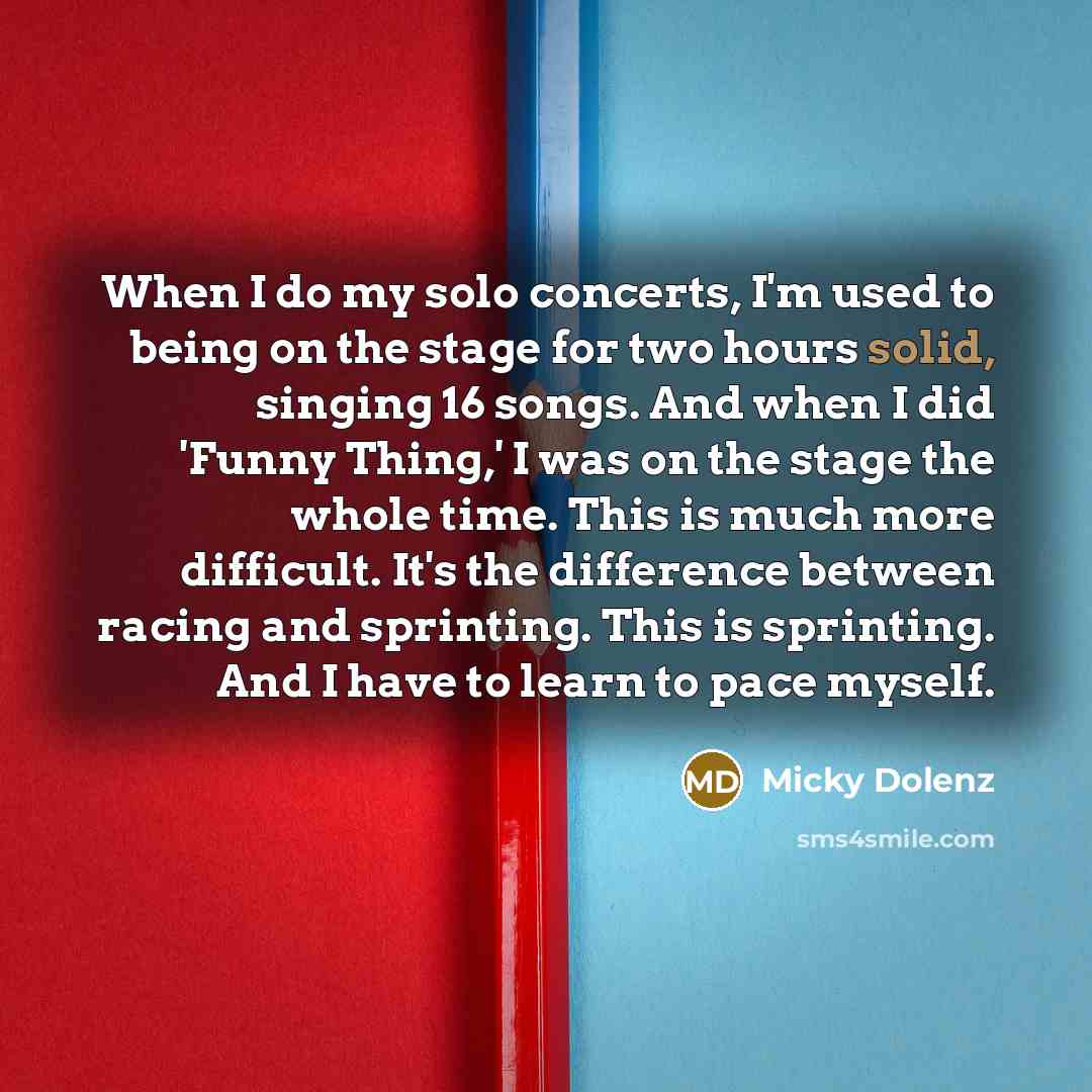 “When I do my solo concerts, I'm used to being…” quote by Micky Dolenz
