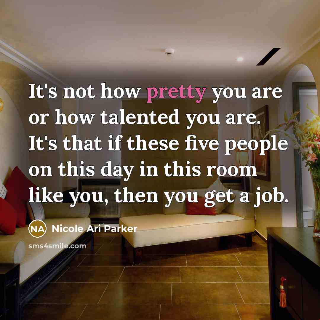 “It's not how pretty you are or how talented you…” quote by Nicole Ari Parker