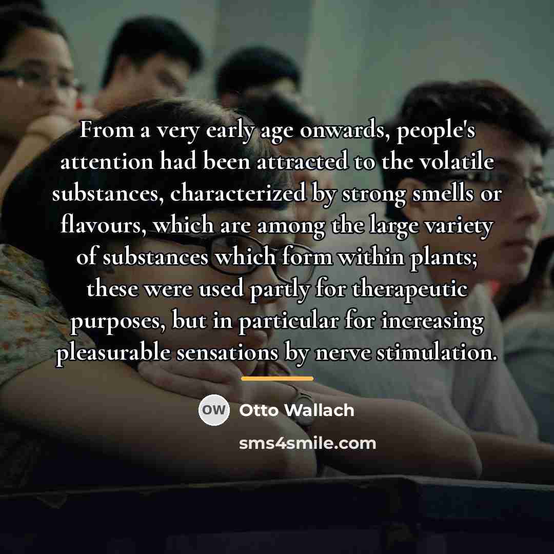 “From a very early age onwards, people's attention had been…” quote by Otto Wallach