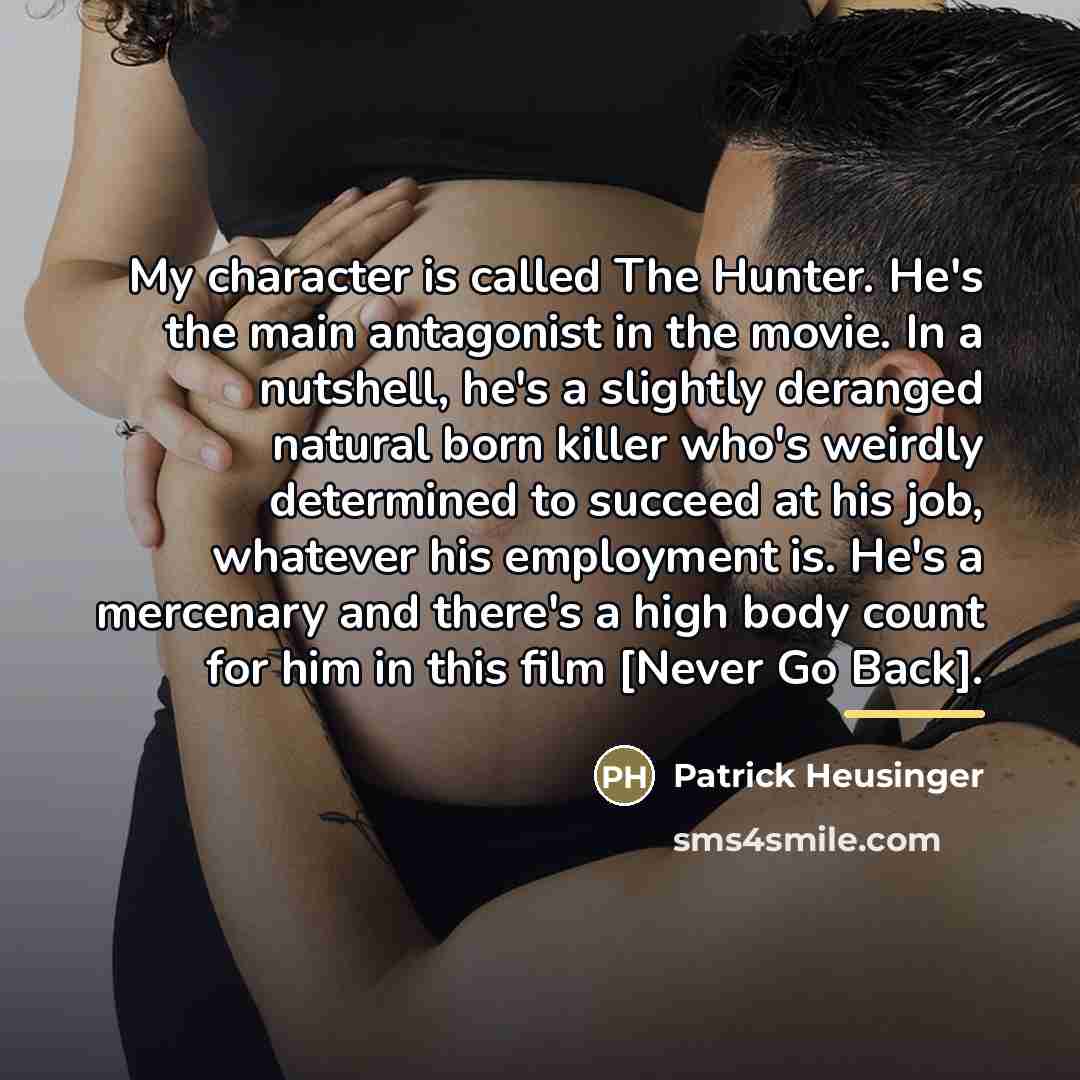 “My character is called The Hunter. He's the main antagonist…” quote by Patrick Heusinger