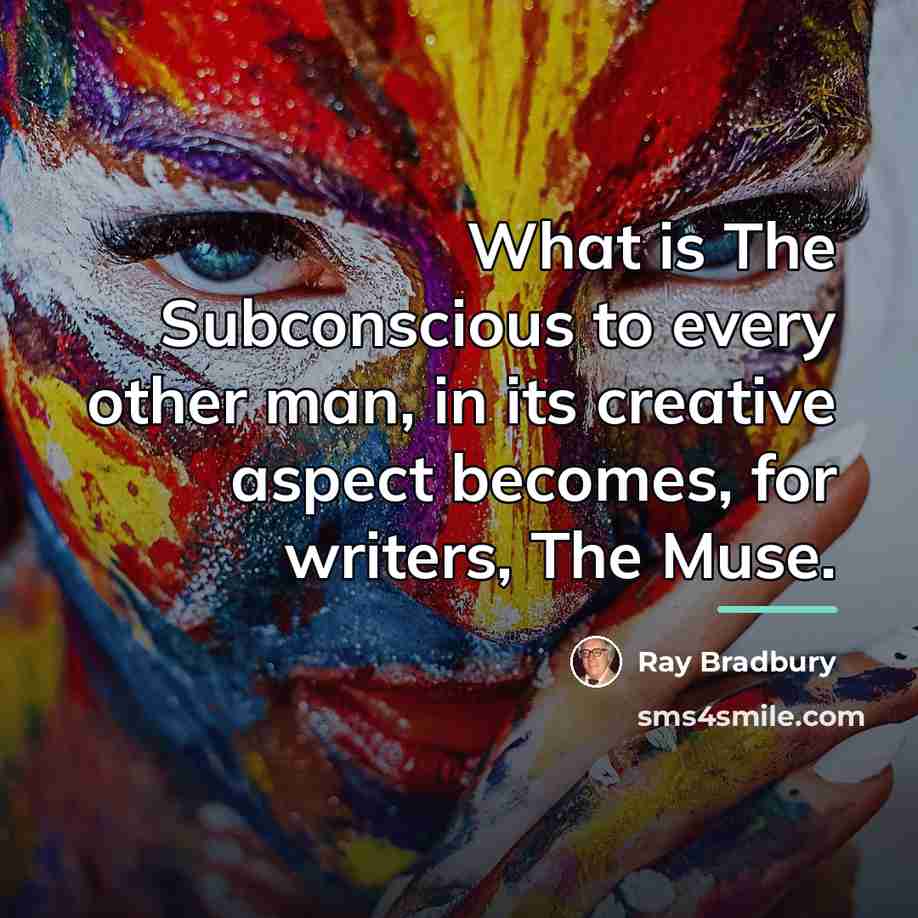 “What is The Subconscious to every other man, in its…” quote by Ray Bradbury