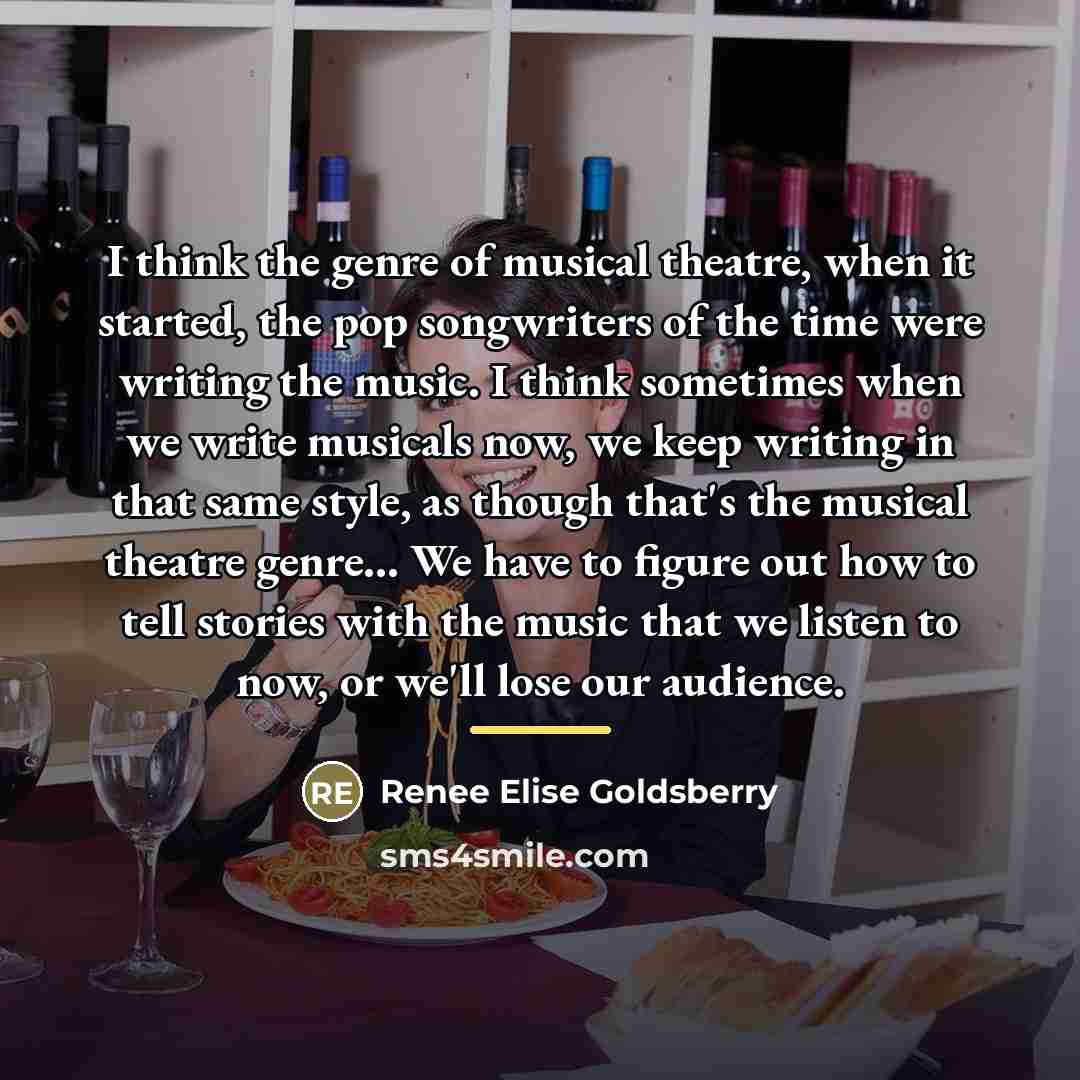 “I think the genre of musical theatre, when it started,…” quote by Renee Elise Goldsberry