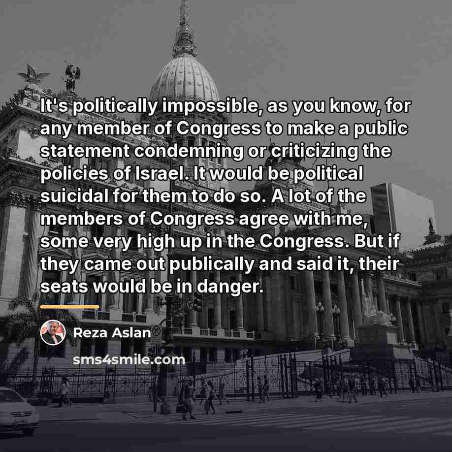 “It's politically impossible, as you know, for any member of…” quote by Reza Aslan