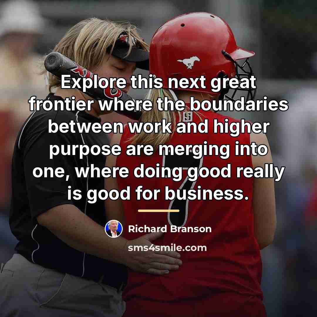 “Explore this next great frontier where the boundaries between work…” quote by Richard Branson